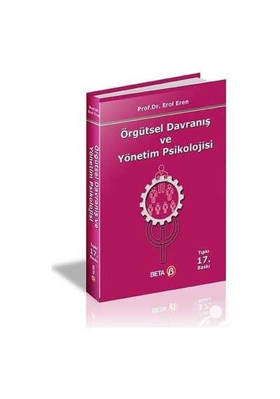 Örgütsel Davranış ve Yönetim Psikolojisi / Prof. Dr. Erol Eren