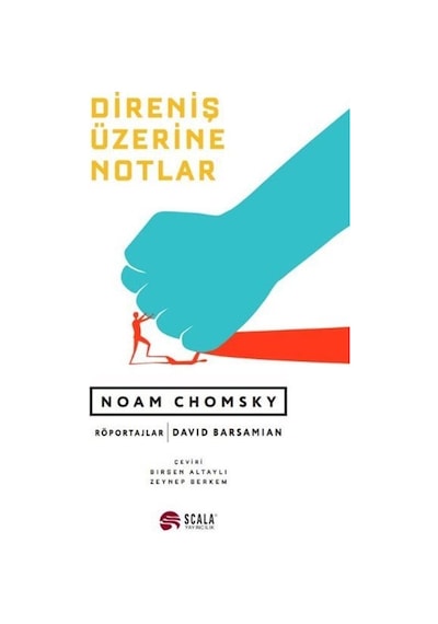 Direniş Üzerine Notlar - Noam Chomsky - Scala Yayıncılık