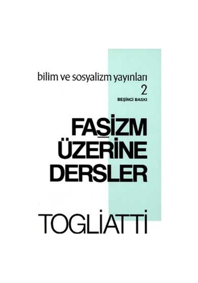 Faşizm Üzerine Dersler - Palmiro Togliatti - Bilim ve Sosyalizm Yayınları