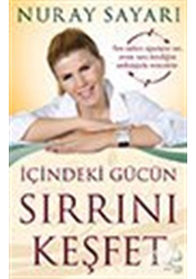 İçindeki Gücün Sırrını Keşfet - Nuray Sayarı