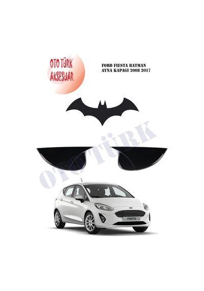 Ford Fiesta Yarasa Batman Ayna Kapağı 2008 2017 Piano Black