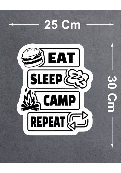 Eat Sleep Camp Repeat Sticker - Araba Oto Motosiklet Karavan 4x4 Off Road Sticker - 00209 30x25 Cm