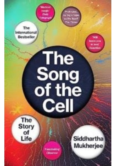 The Song Of The Cell: The Story Of Life Vintage Books Uk Siddhartha Mukherjee