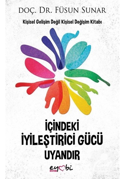 İçindeki İyileştirici Gücü Uyandır - Füsun Sunar - Eyobi