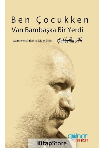 Ben Çocukken Van Bambaşka Bir Yerdi - Şahbettin Ali - Gülnar Yayınları