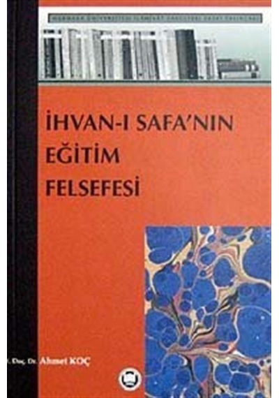 İhvanı- Safa'nın Eğitim Felsefesi / Prof. Dr. Ahmet Koç