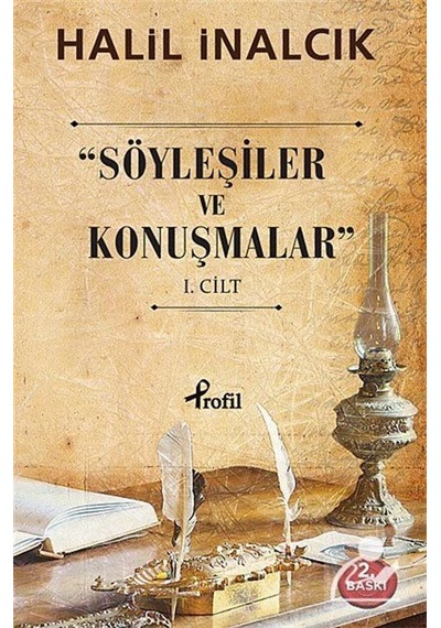 Söyleşiler ve Konuşmalar - 1. Cilt - Halil İnalcık - Profil Kitap