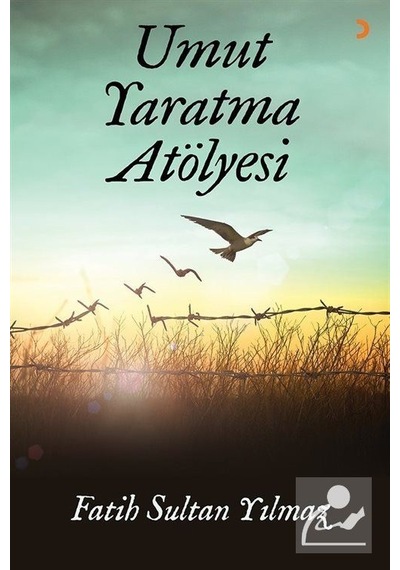 Umut Yaratma Atölyesi - Fatih Sultan Yılmaz - Cinius