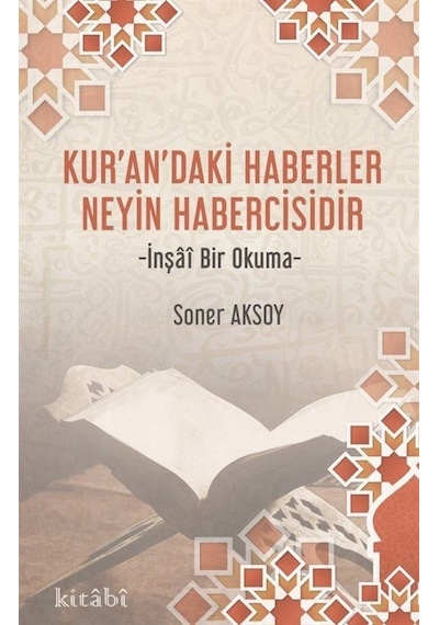 Kur'an'daki Haberler Neyin Habercisidir / Soner Aksoy