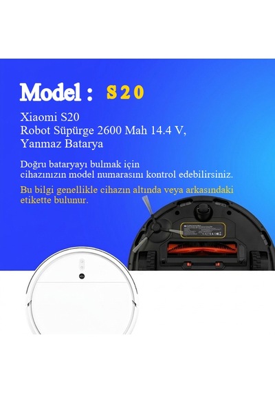 Xiaomi S20 Robot Süpürge 2600 Mah 14.4 V, Yanmaz Batarya  Uyumlu Uzun Ömürlü, Yüksek Performans Pil