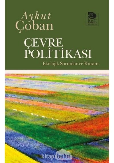 Çevre Politikası  - Ekolojik Sorunlar ve Kuram  - Aykut Çoban  - İmge Kitabevi