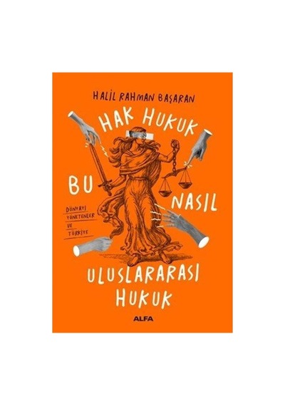 Hak Hukuk Bu Nasıl Uluslararası Hukuk: Dünyayı Yönetenler Ve Türkiye Sku: Zeusstk322d68f4c8