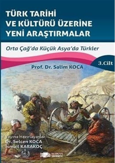 Türk Tarihi Ve Kültürü Üzerine Yeni Araştırmalar Cilt :3 / Ort...