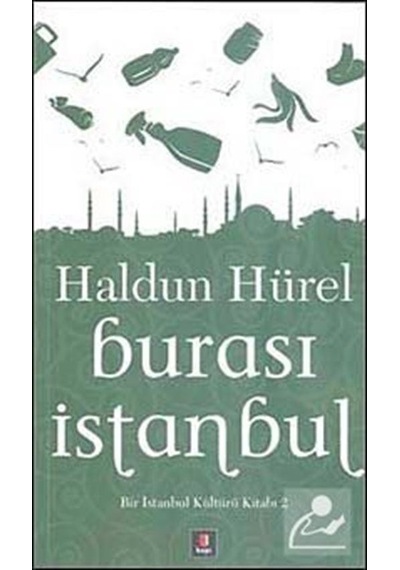 Burası İstanbul Bir İstanbul Kültür Kitabı 2 - Haldun Hürel - Kapı Yayınları