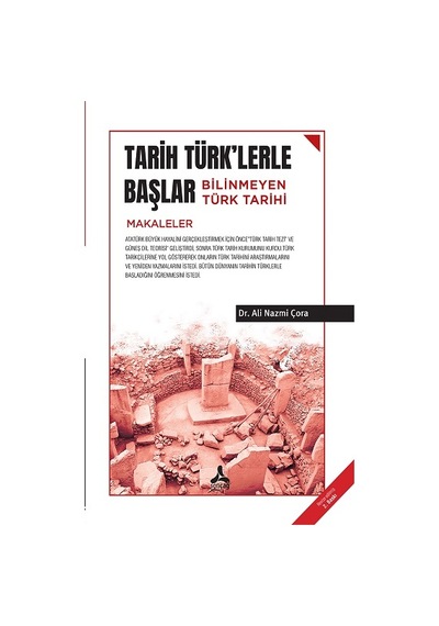 Tarih Türk'lerle Başlar - Bilinmeyen Türk Tarihi