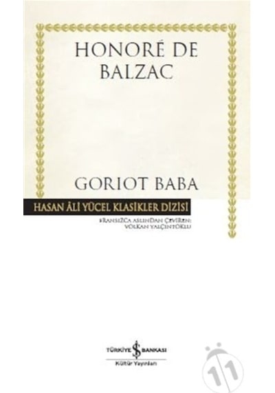 Goriot Baba-Hasan Ali Yücel Klasikler - Honore de Balzac - İş Bankası Kültür Yayınları