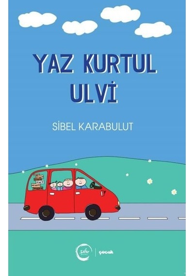Yaz Kurtul Ulvi - Sibel Karabulut - Sıfır Yayınları