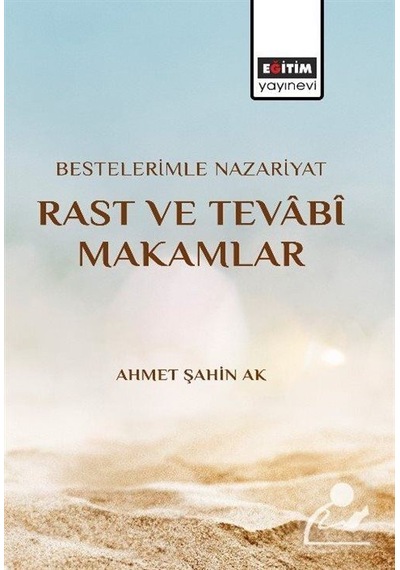 Bestelerimle Nazariyat Rast Ve Tevabî Makamlar / Ahmet Şahin Ak