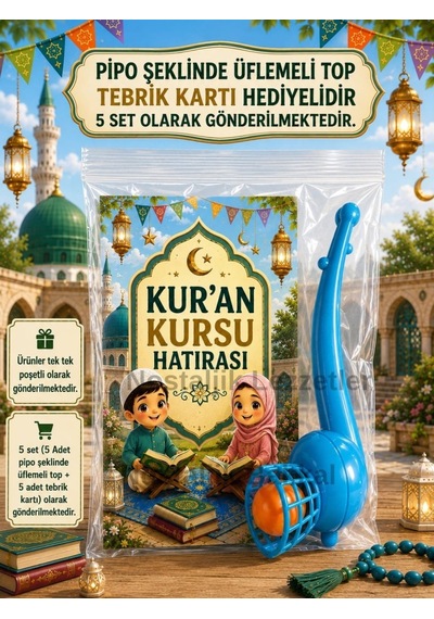 5 Adet Kur'an Kursu Hatırası Pipo Şeklinde Üflemeli Top Tebrik Kartı Hediye Seti