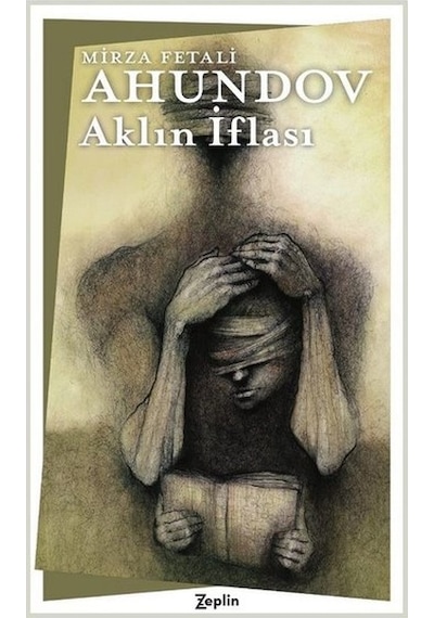 Aklın İflası - Mirza Fetali Ahundov - Zeplin Kitap