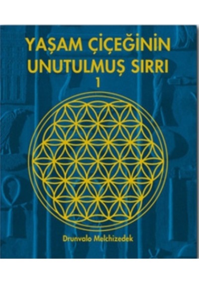 Yaşam Çiçeğinin Unutulmuş Sırrı 1 - Drunvalo Melchizedek - Butik