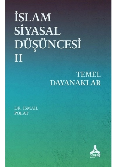 İslam Siyasal Düşüncesi 2 - Temel Dayanaklar