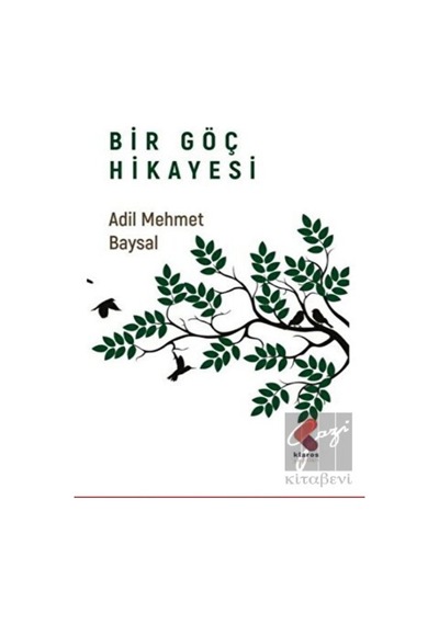 Bir Göç Hikayesi - Adil Mehmet Baysal - Klaros Yayınları