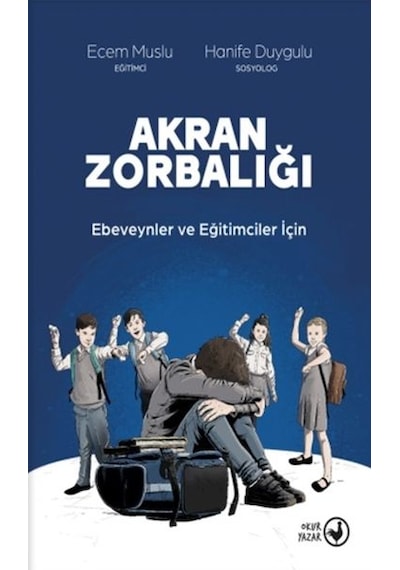 Akran Zorbalığı Ebeveynler Ve Eğitimciler İçin