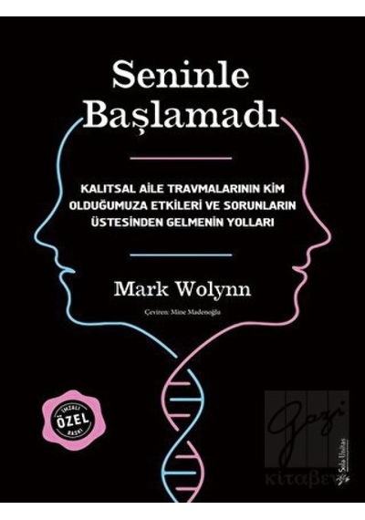 Seninle Başlamadı - İmzalı ve Özel Baskı - Mark Wolynn - Sola Unitas