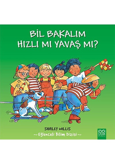 Bil Bakalım Hızlı mı Yavaş mı? - Shirley Willis - 1001 Çiçek