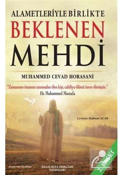 Alametleriyle Birlikte Beklenen Mehdi - Mahmut Acar - İmam Rıza Dergahı Yayınları