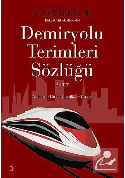 Demiryolu Terimleri Sözlüğü 2. Cilt - Uğur Keçik - Cinius