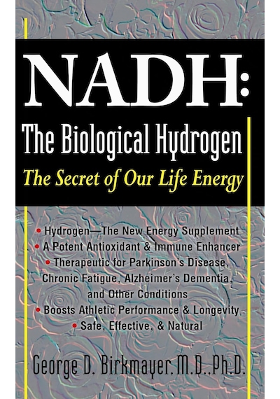 Nadh: The Biological Hydrogen: The Secret Of Our Life Energy