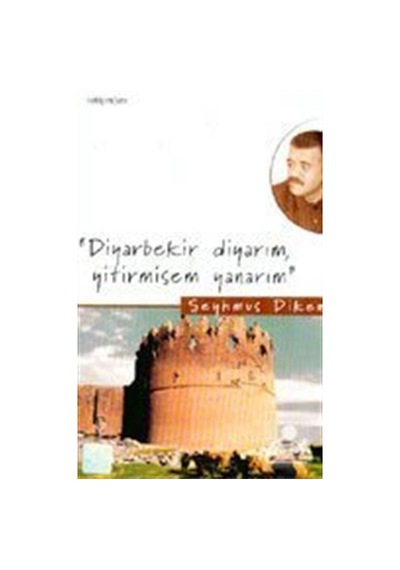 Diyarbekir DiyarımYitirmişem Yanarım - Şeyhmus Diken - İletişim Yayınları