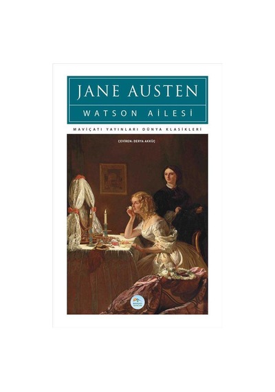 Watson Ailesi - Jane Austen - Maviçatı (dünya Klasikleri)