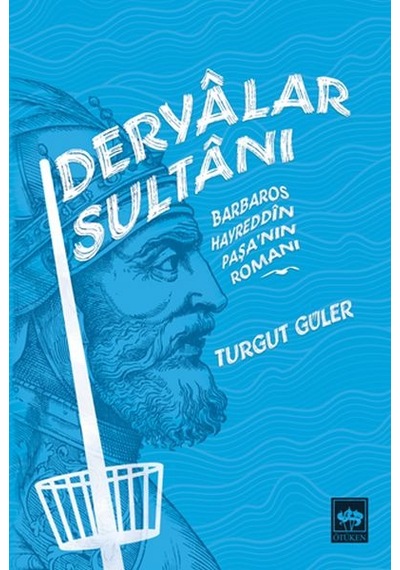 Deryalar Sultanı - Barbaros Hayrettin Paşa  Romanı