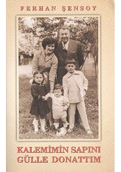 Kalemimin Sapını Gülle Donattım / Ferhan Şensoy