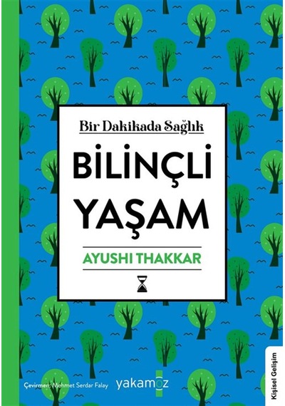Bilinçli Yaşam & Bir Dakikada Sağlık / Ayushi Thakkar