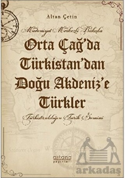 Orta Çağ Da Türkistan Dan Doğu Akdeniz E Türkler