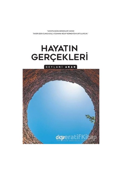 Hayatın Gerçekleri - Geylani Akan - Çığır Yayınları