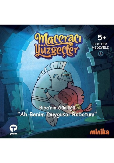 Biba'nın Günlüğü Ah Benim Duygusal Robotum-Maceracı Yüzgeçler - Arzu Demirel Birinci - Turkuvaz Çocuk