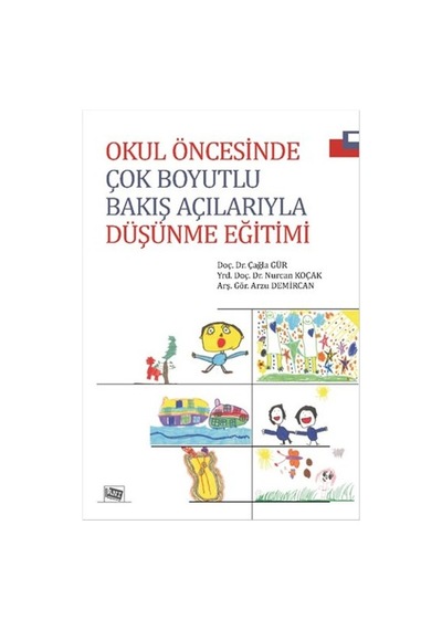 Okul Öncesinde Çok Boyutlu Bakış Açılarıyla Düşünme Eğitimi - Çağla Gür -  Nurcan Koçak - Anı Yayıncılık