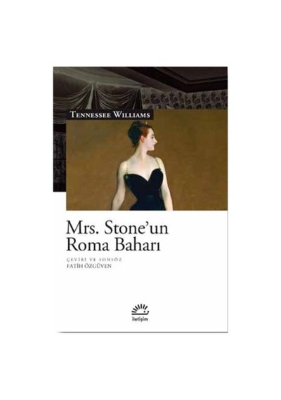 Mrs. Stone'un Roma Baharı - Tennessee Williams - İletişim Yayınları