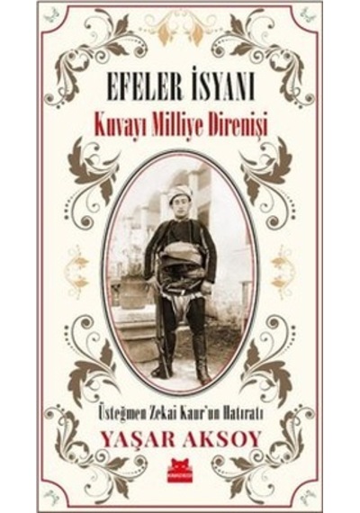 Efeler İsyanı - Kuvayı Milliye Direnişi - Yaşar Aksoy - Kırmızı Kedi