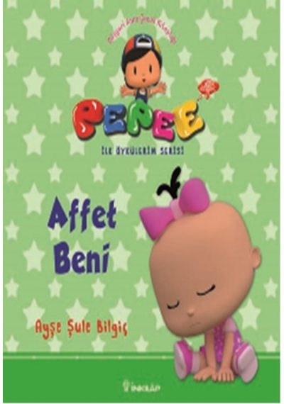 Pepee ile Öyküler Serisi - Affet Beni - Ayşe Şule Bilgiç - İnkılap Kitabevi