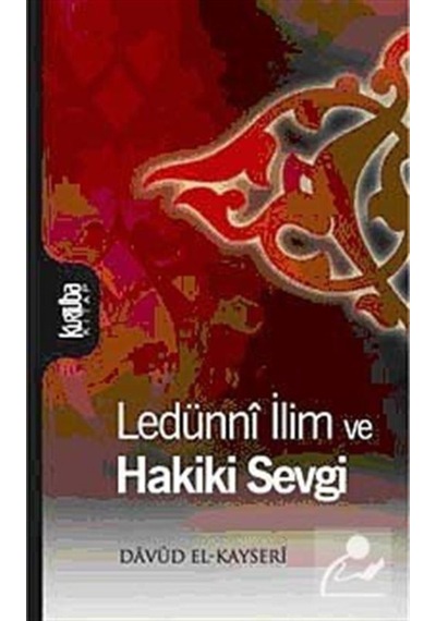 Ledünni İlim ve Hakiki Sevgi / Davud el-Kayseri 9789756743577