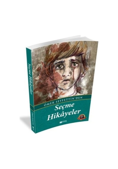 Ömer Seyfettin Seçme Hikayeler - Türk Klasikleri