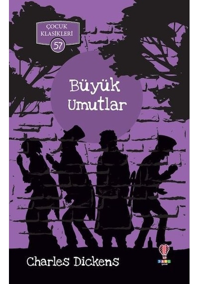 Büyük Umutlar-Çocuk Klasikleri 57 - Charles Dickens - Dahi Çocuk