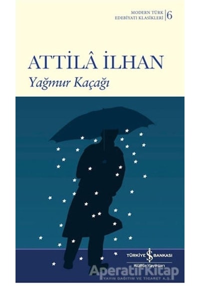 Yağmur Kaçağı - Attila Ilhan - Iş Bankası Kültür Yayınları