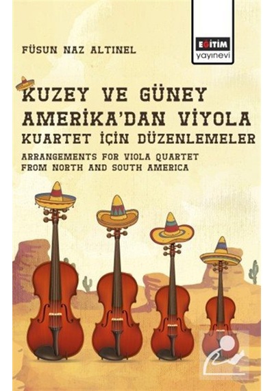 Kuzey Ve Güney Amerika'dan Viyola Kuartet İçin Düzenlemeler / ...